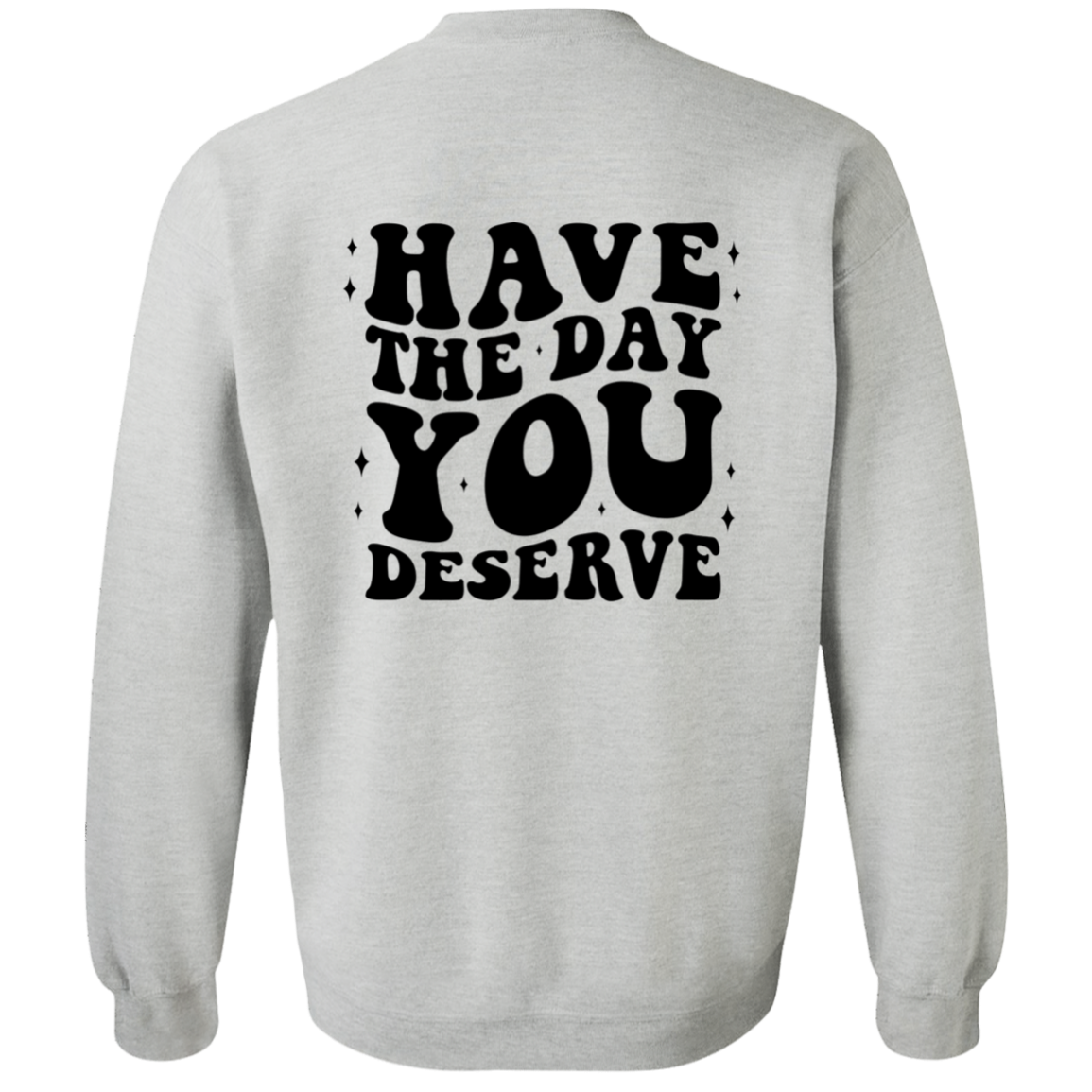 Day You Deserve Reverse Shirt