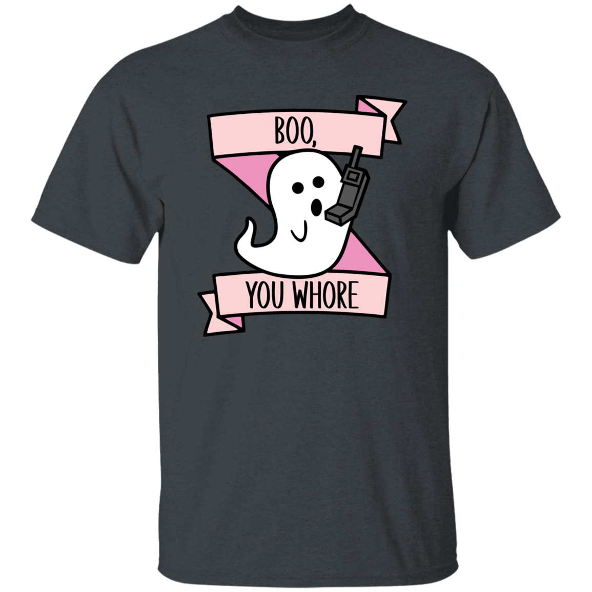 Boo You Whore Shirt