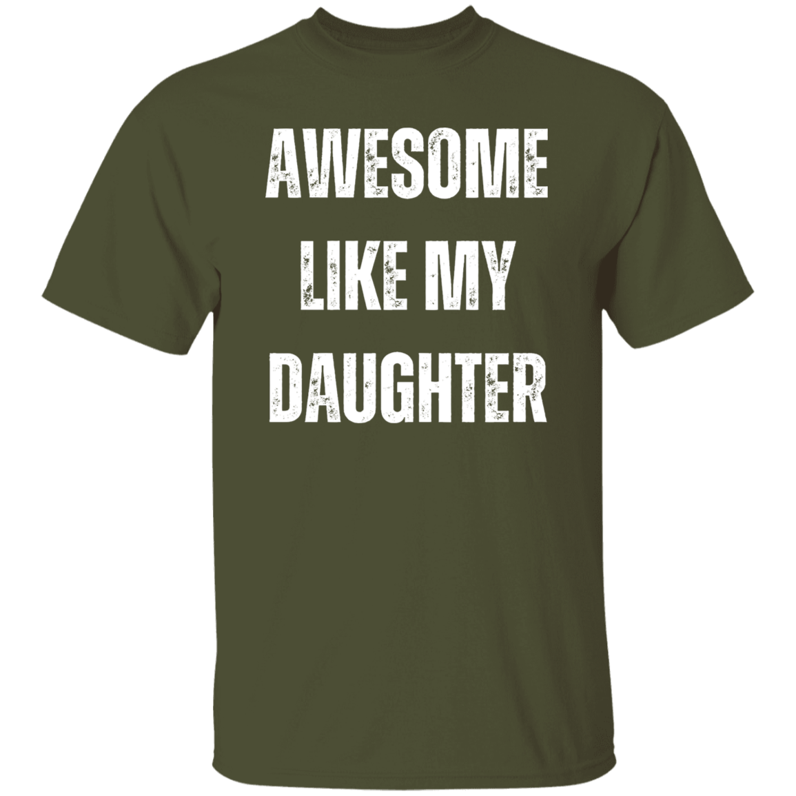 Awesome Like My Daughter G500 5.3 oz. T-Shirt