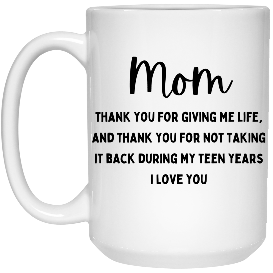 Mom Teen Years 15 oz. White Mug