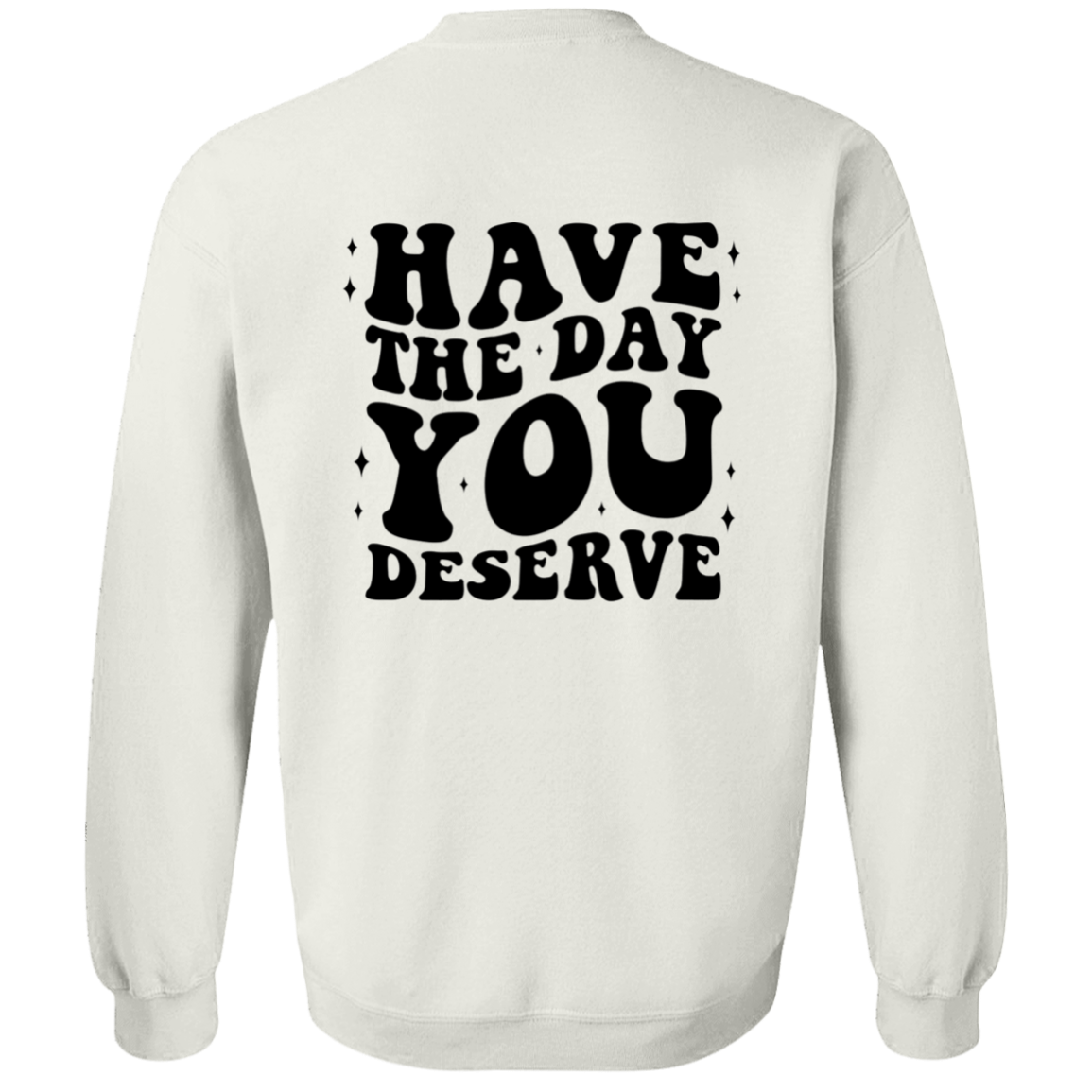 Day You Deserve Reverse Shirt