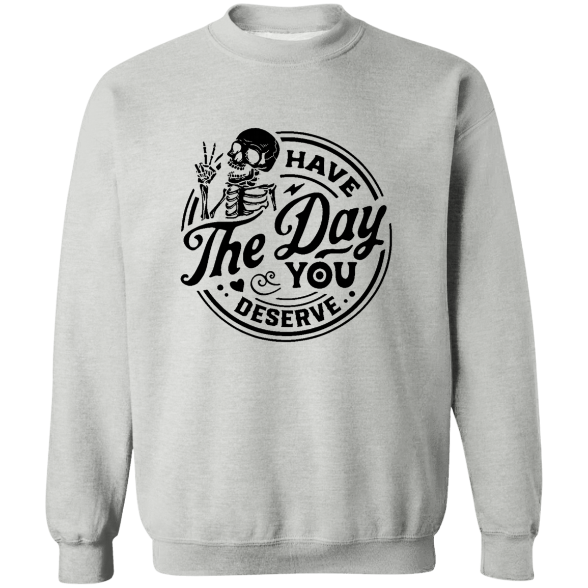 Day You Deserve Shirt