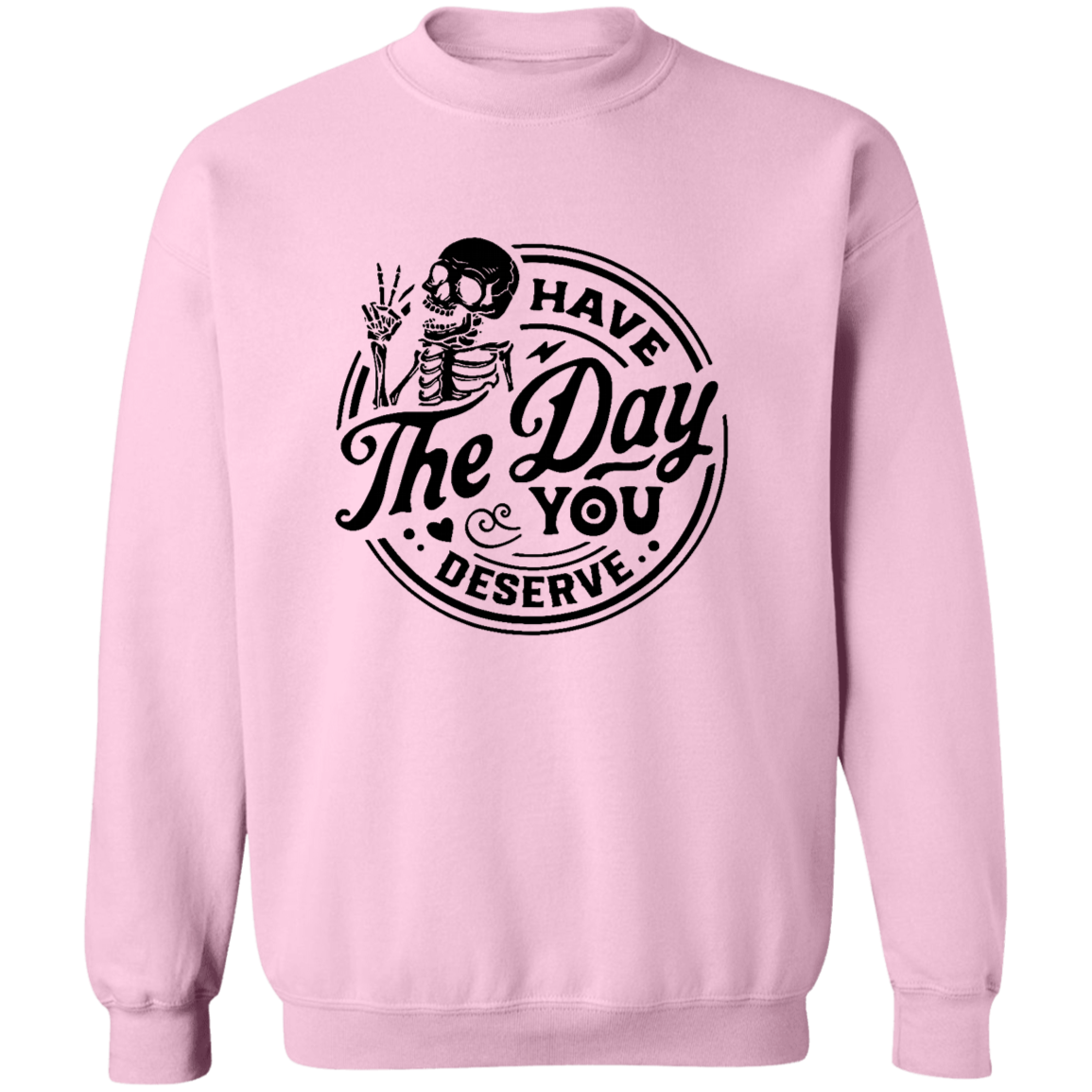 Day You Deserve Shirt