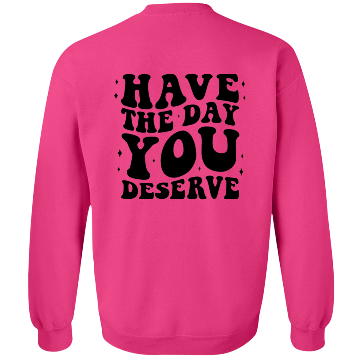 Day You Deserve Reverse Shirt