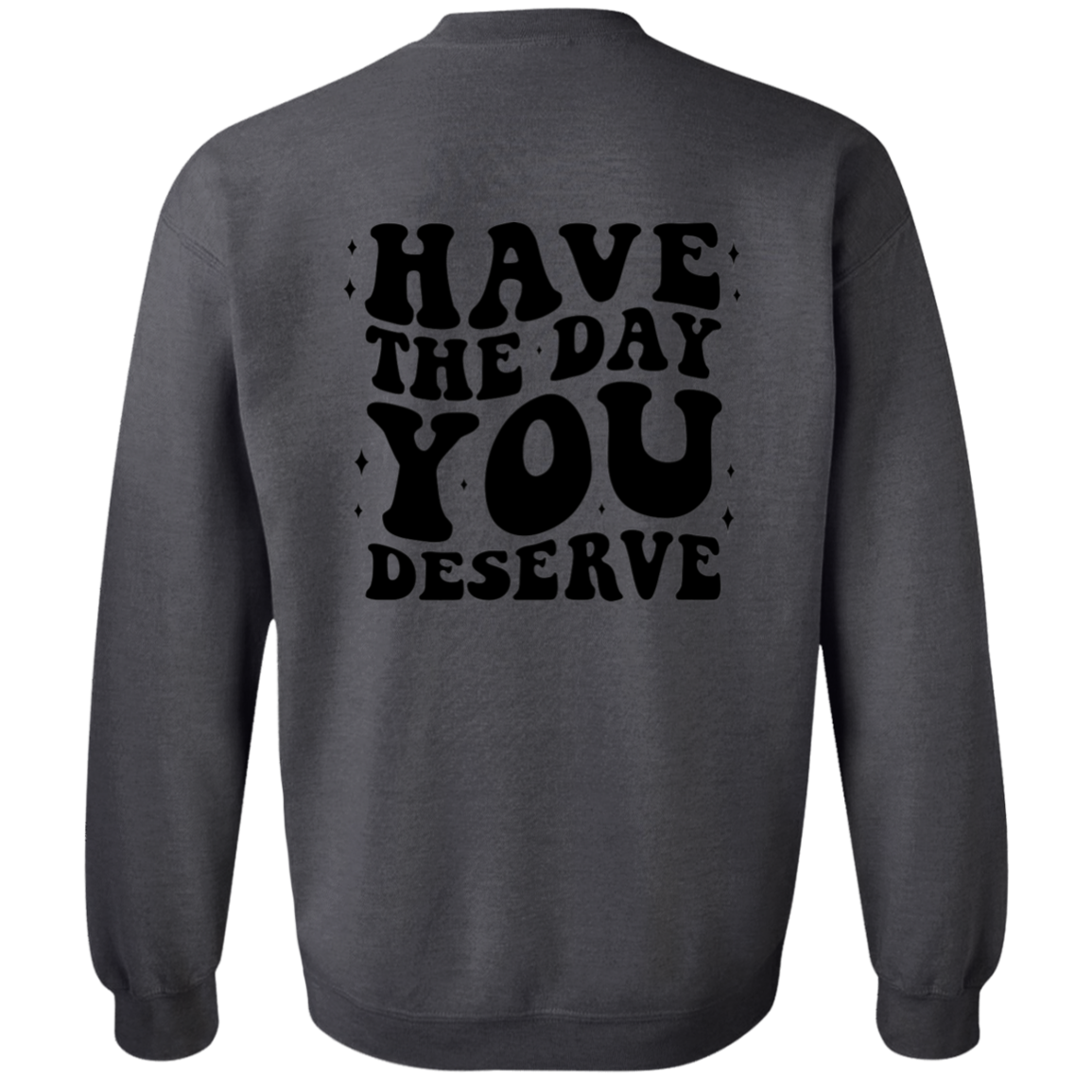 Day You Deserve Reverse Shirt