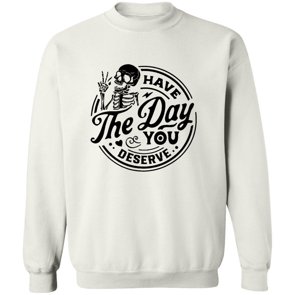 Day You Deserve Shirt