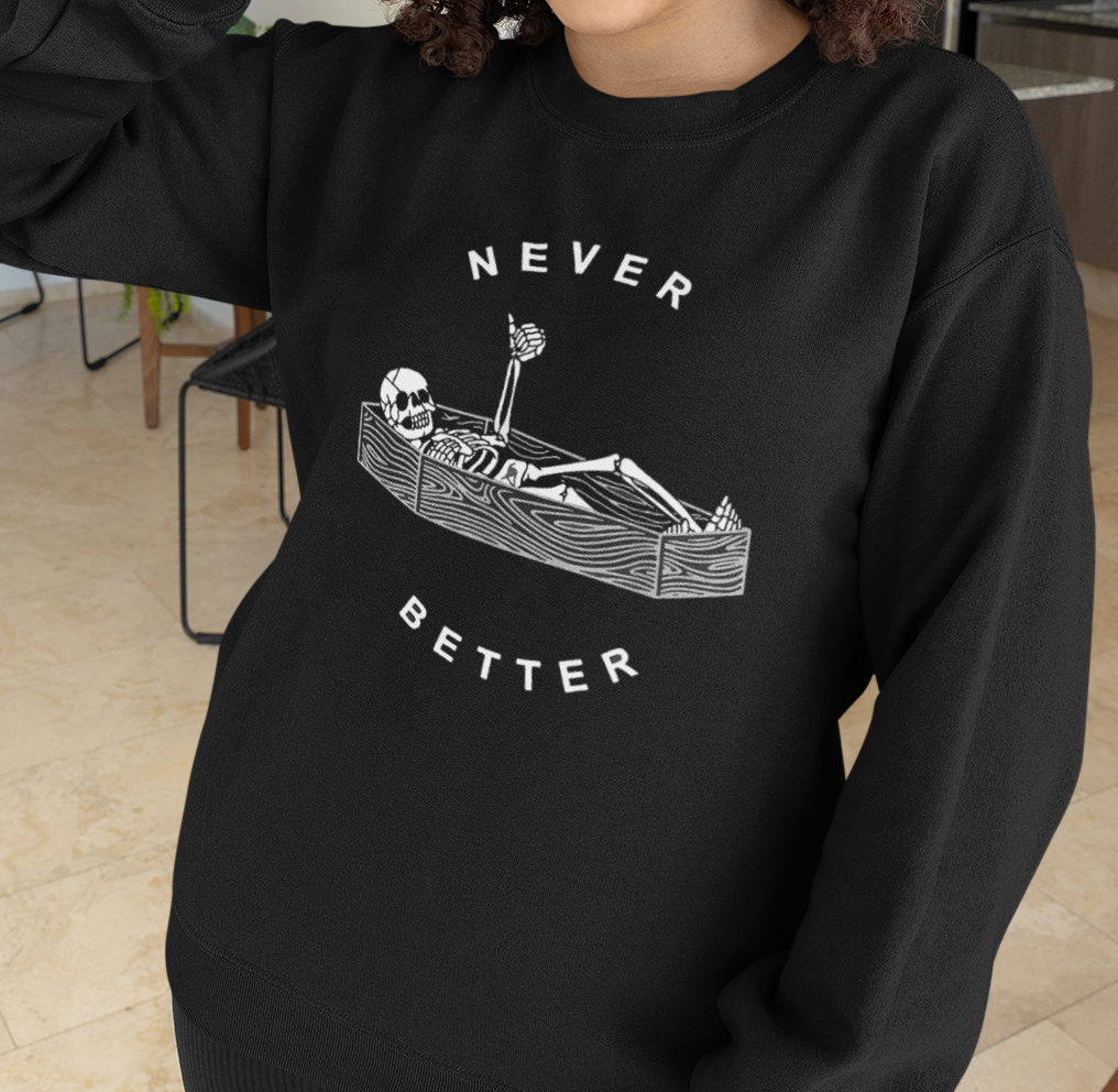 Never Better Shirt