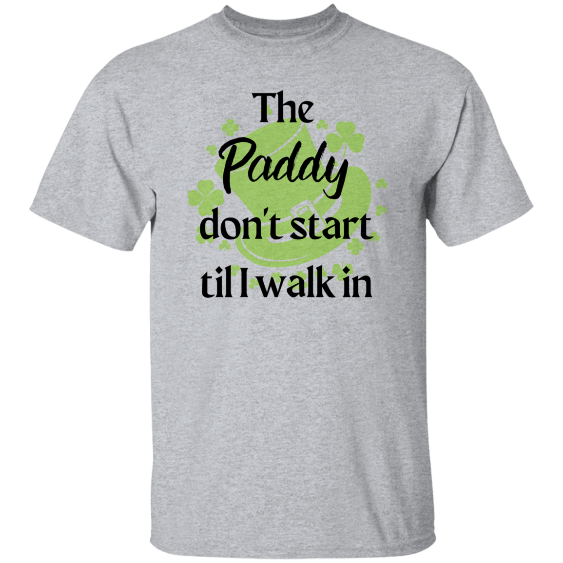 The Paddy Don't Start T-Shirt