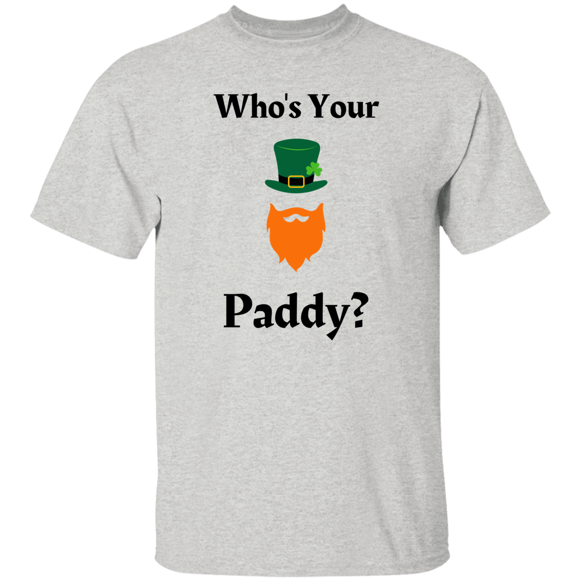 Who's Your Paddy? T-Shirt