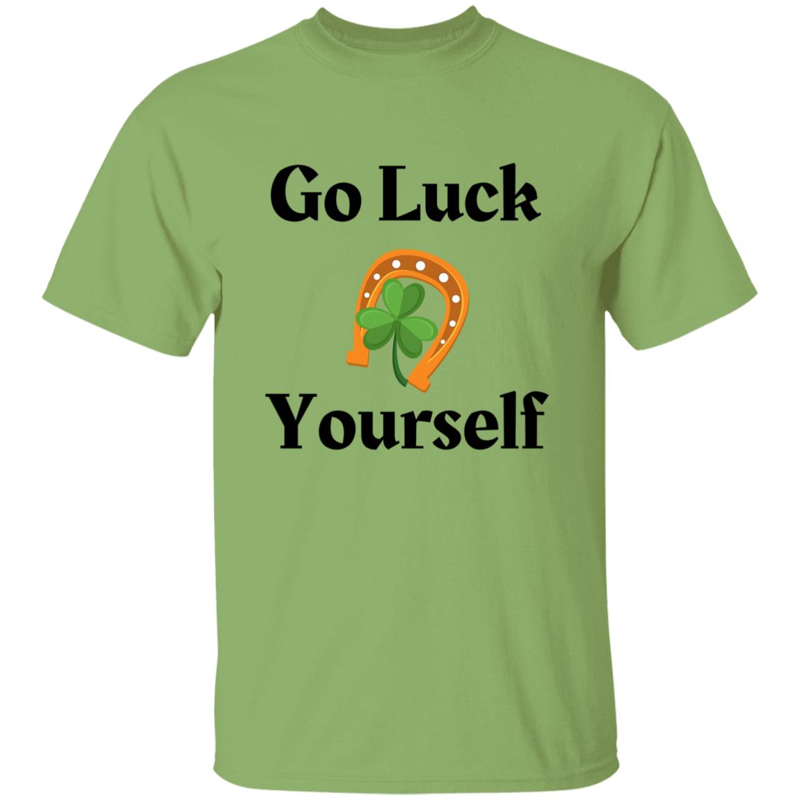 Go Luck Yourself T-Shirt