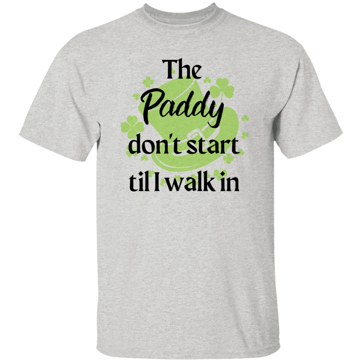 The Paddy Don't Start T-Shirt