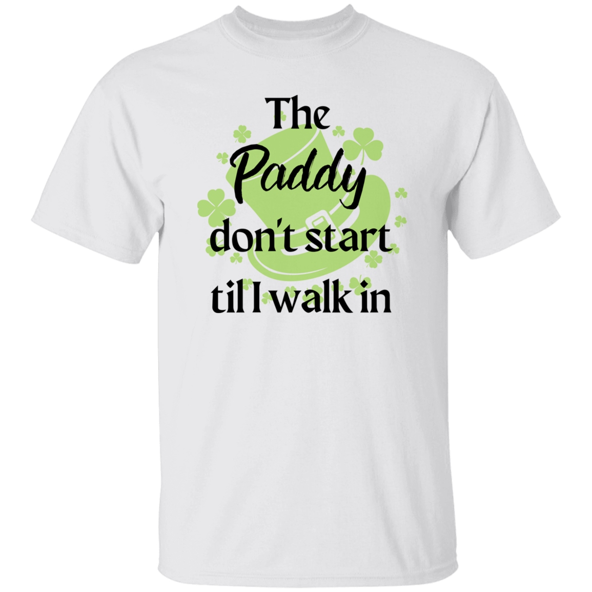The Paddy Don't Start T-Shirt