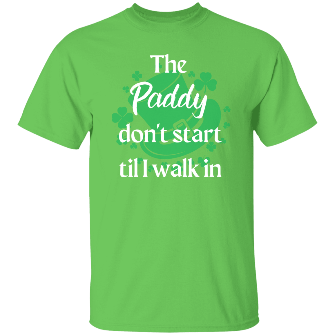 The Paddy Don't Start T-Shirt
