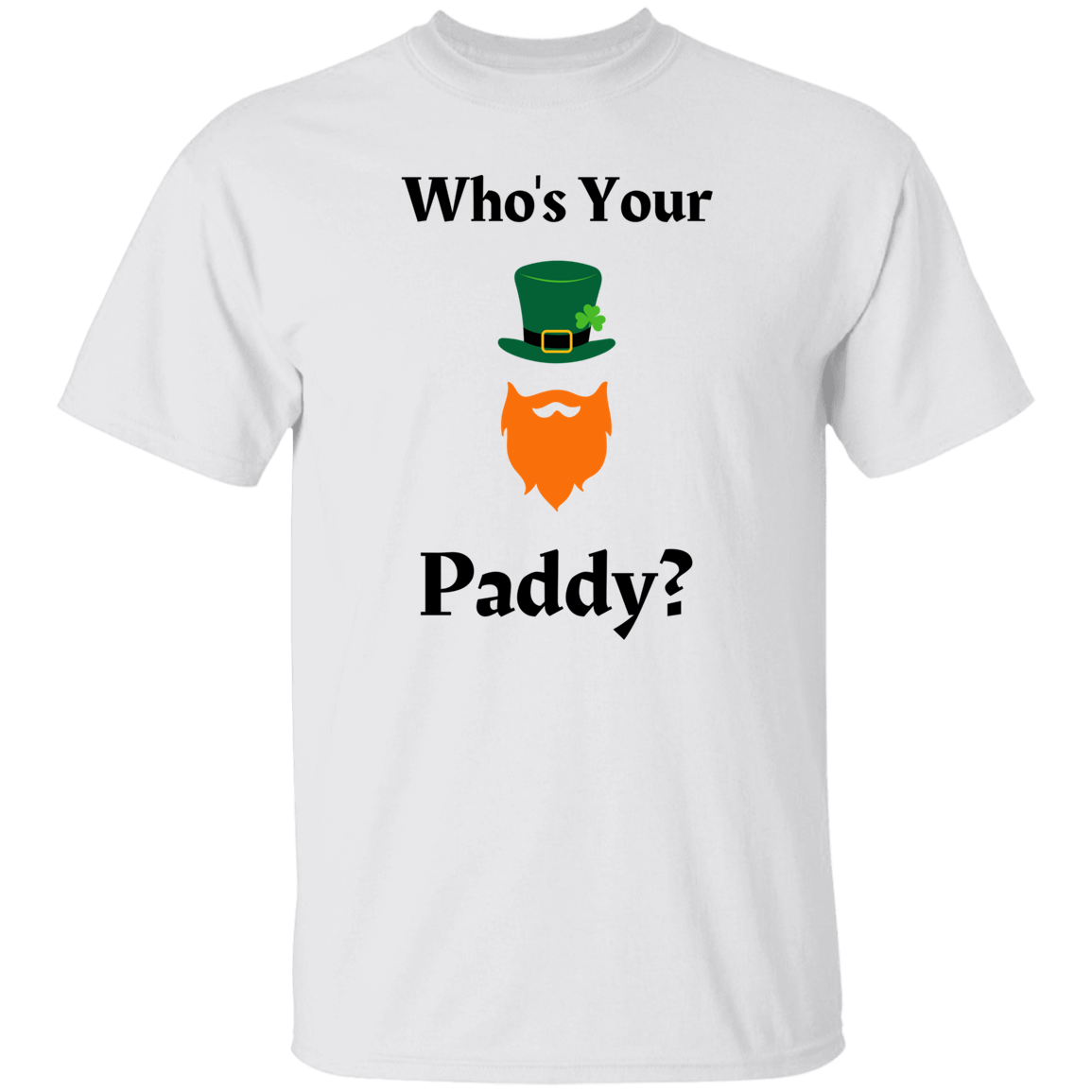 Who's Your Paddy? T-Shirt