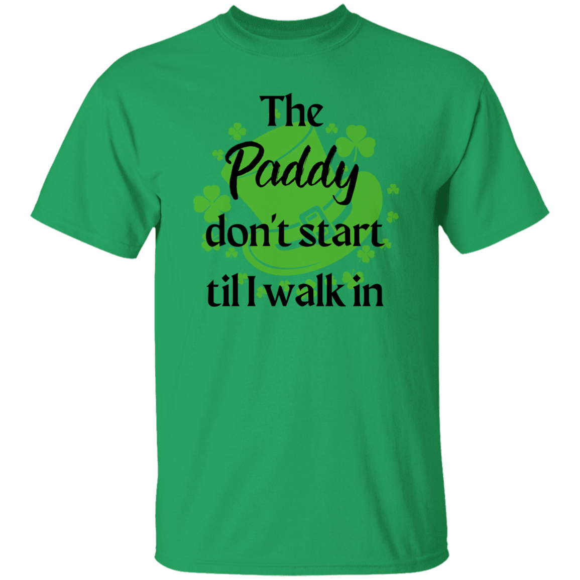 The Paddy Don't Start T-Shirt