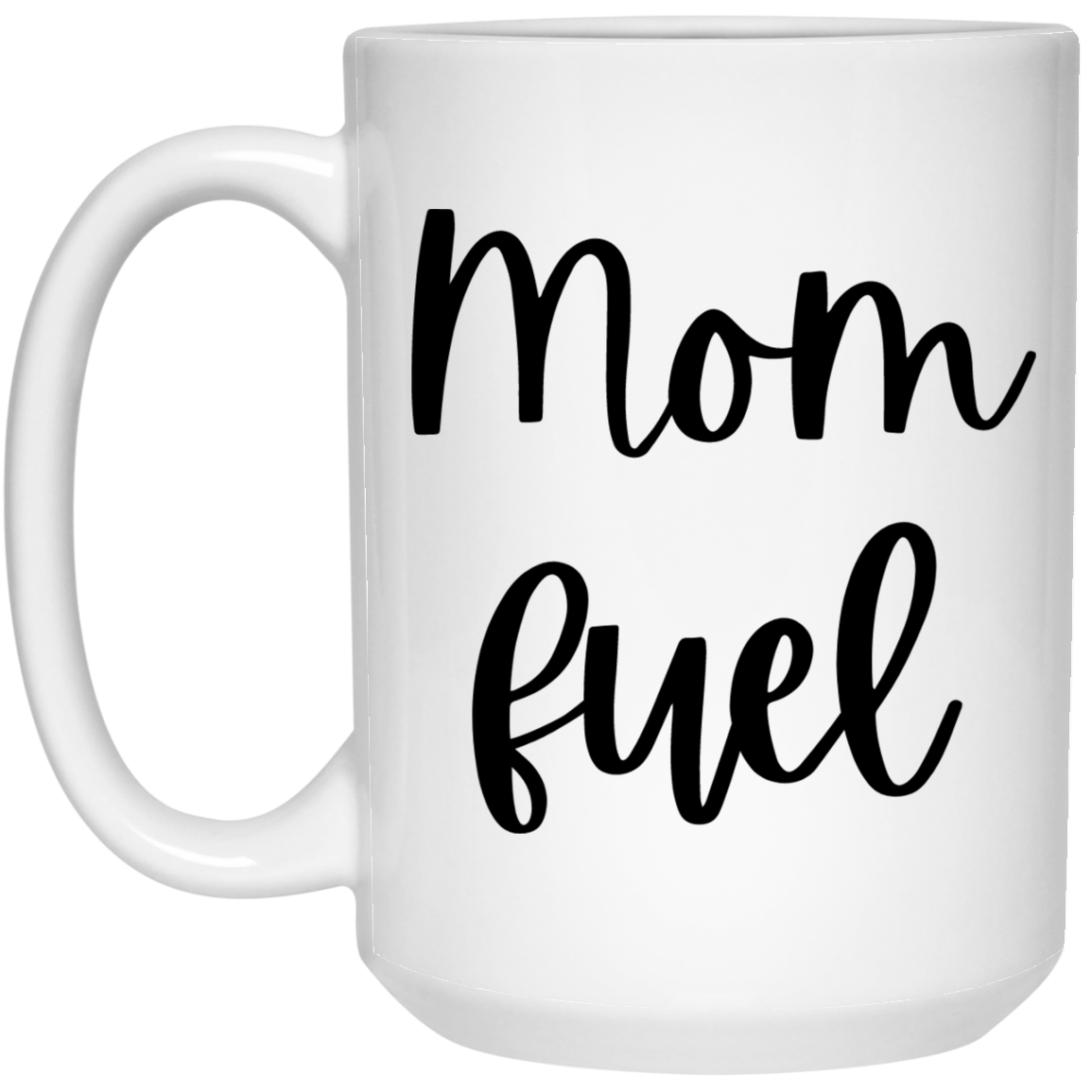 Mom Fuel 15 oz. White Mug