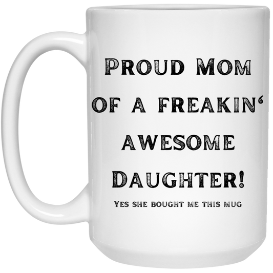 Mom Awesome Daughter 15 oz. White Mug