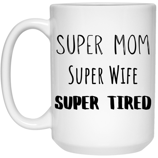 Super Mom 15 oz. White Mug