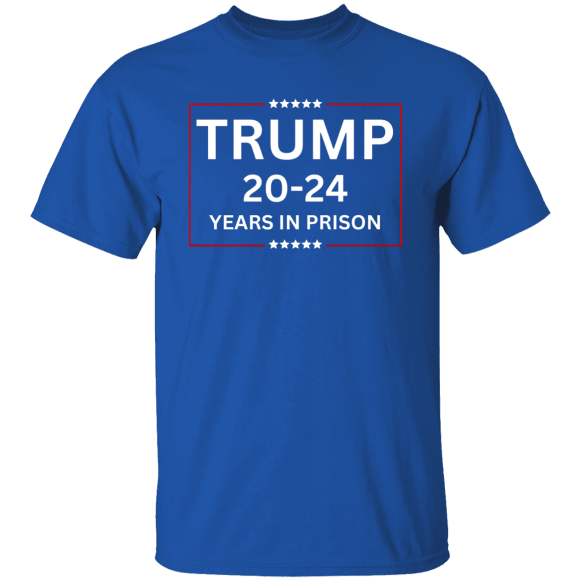 Unisex Trump 20-24 Years in Prison G500 5.3 oz. T-Shirt