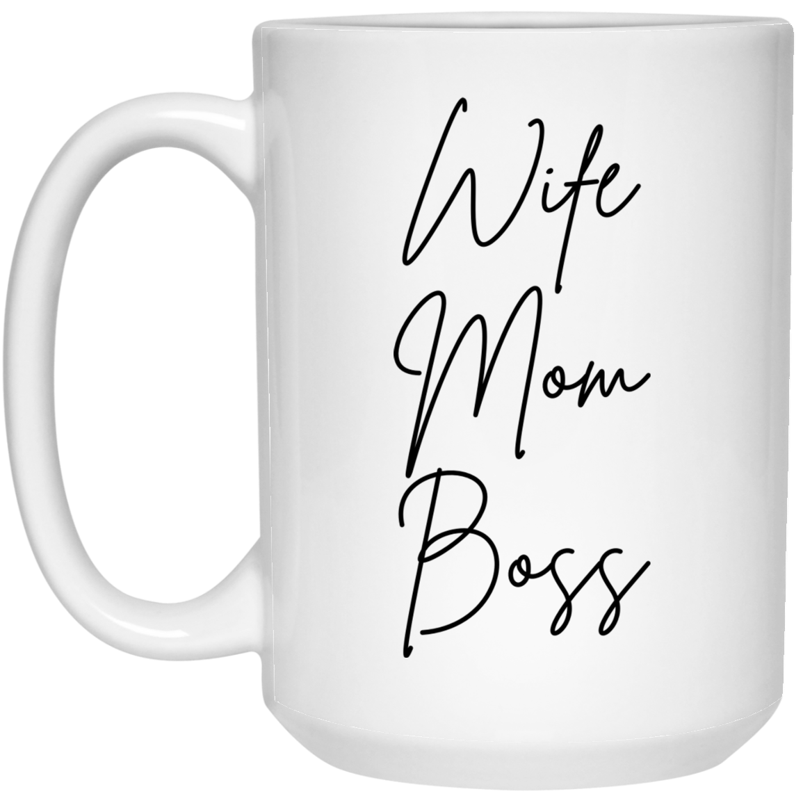 Wife Mom Boss 15 oz. White Mug