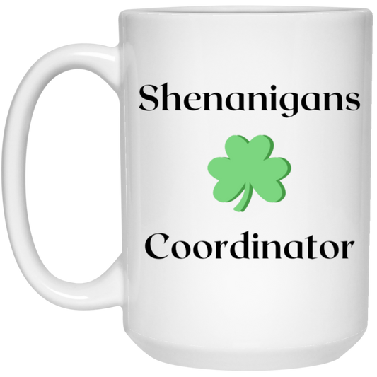 Shenanigans Coordinator 15 oz. White Mug
