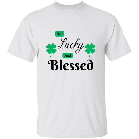 Not Lucky Just Blessed T-Shirt