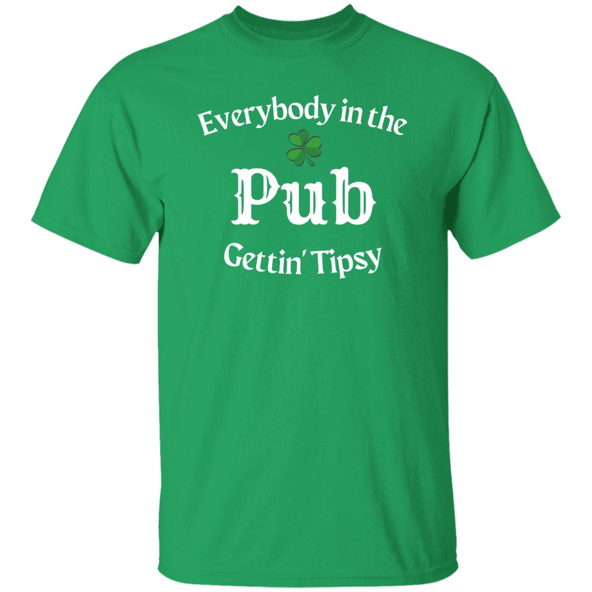 Everybody in the Pub gettin Tipsy T-Shirt