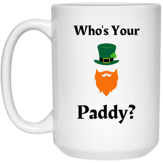 Who's Your Paddy? 15 oz. White Mug