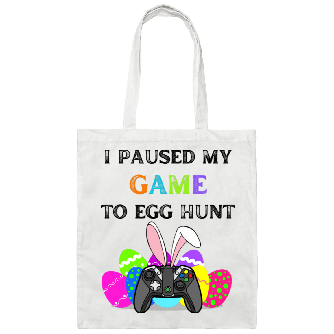 Paused My Game to Egg Hunt Canvas Tote Bag