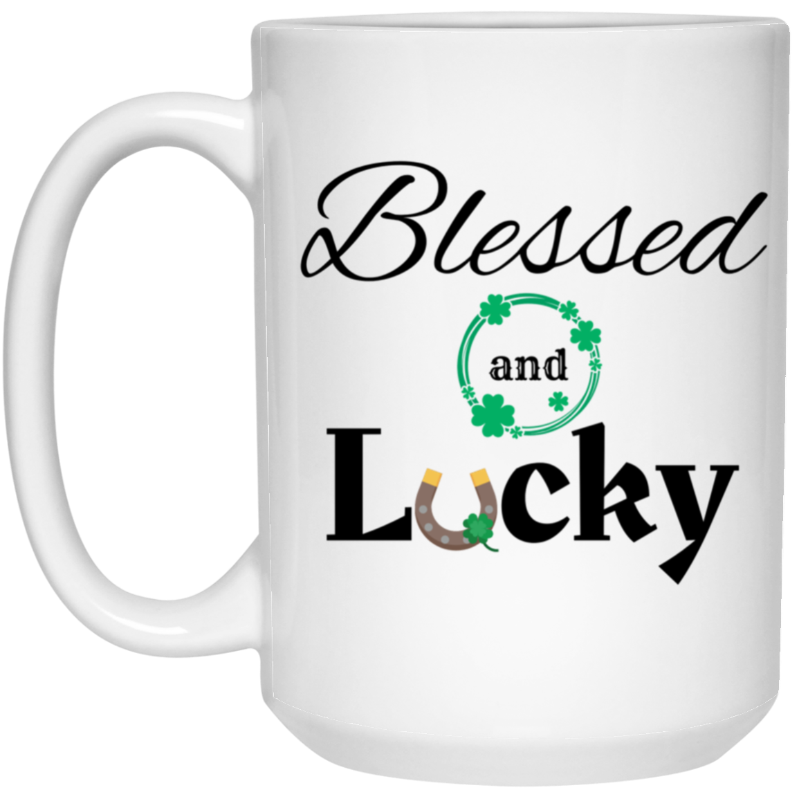Blessed and Lucky 15 oz. White Mug